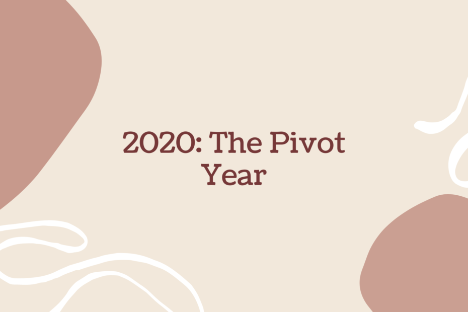 2020:The pivot year